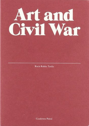 ART AND CIVIL WAR -POSTAL INGLES, de ROBLES TARDIO | portada del libro