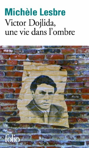 VICTOR DOJLIDA UNE VIE DANS L'OMBRE, de Michèle Lesbre | portada del libro