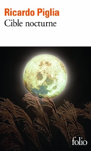 CIBLE NOCTURNE, de Ricardo Piglia | portada del libro