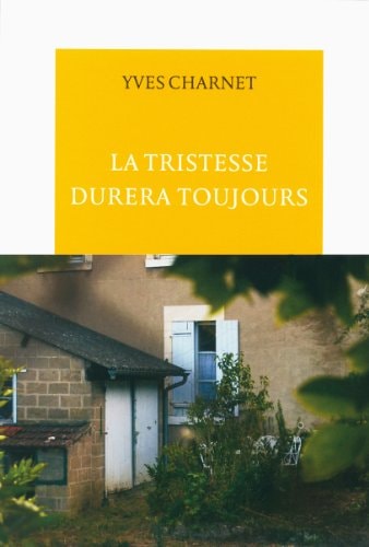 LA TRISTESSE DURERA TOUJOURS, de Yves Charnet | portada del libro