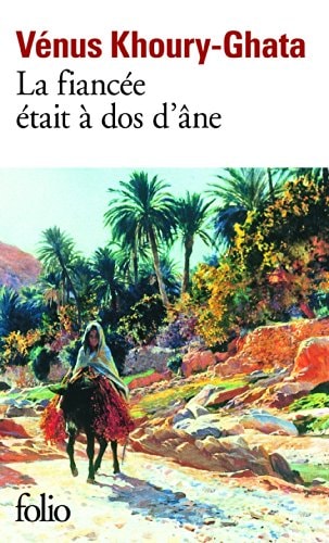 LA FIANCEE ETAIT A DOS D'ANE, de Vénus Khoury-Ghata | portada del libro