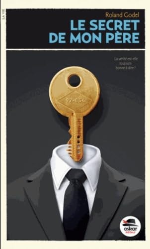 SECRET DE MON PERE LE, de Roland Godel | portada del libro