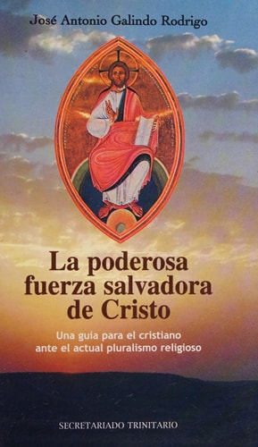 La poderosa fuerza salvadora de Cristo, de José Antonio Galindo Rodrigo | portada del libro