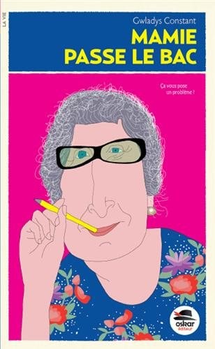 MAMIE PASSE LE BAC, de Gwladys Constant | portada del libro
