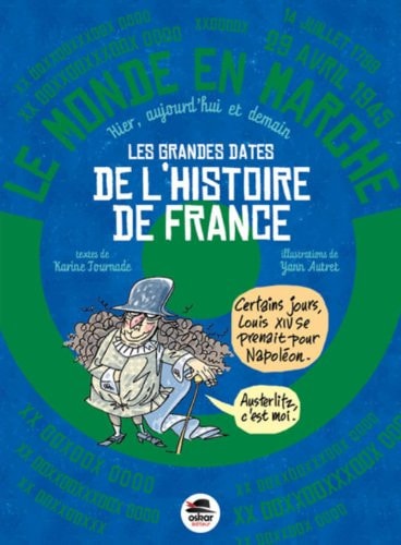 GRANDES DATES L'HISTOIRE DE FRANCE LES, de Karine Tournade | portada del libro