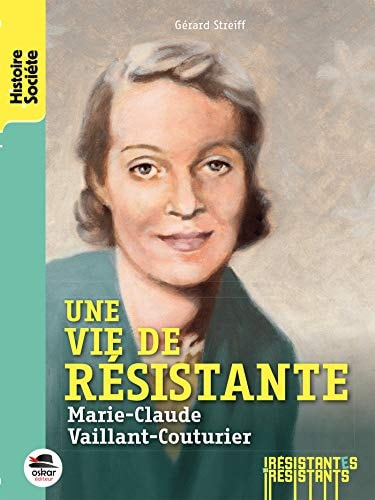 UNE VIE DE RESISTANTE MARIE-CLAUDE VAILLANT-COUTURIER, de Gérard Streiff | portada del libro