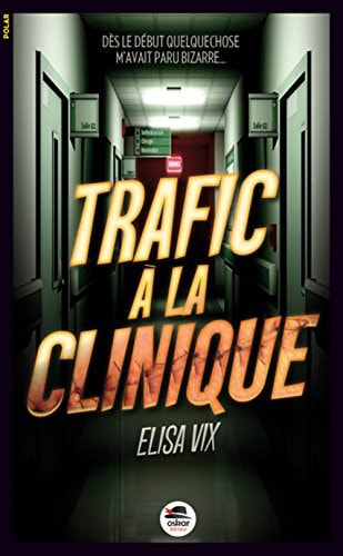TRAFIC A LA CLINIQUE, de Élisa Vix | portada del libro