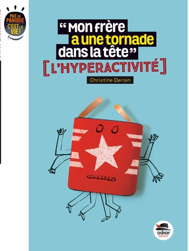 MON FRERE A UNE TORNADE DANS LA TETE ? L'HYPERACTIVITE, de Christine Deroin | portada del libro