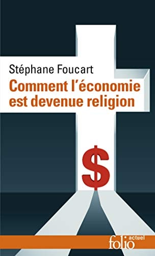 COMMENT L'ECONOMIE EST DEVENUE RELIGION, de Stéphane Foucart | portada del libro