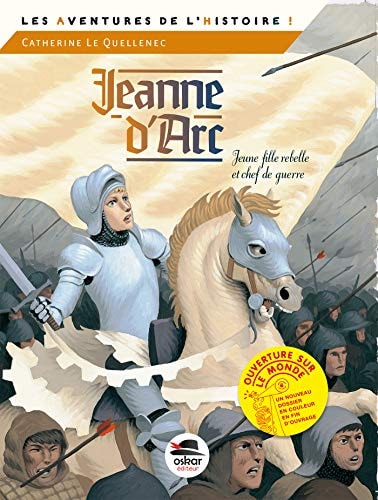 JEANNE D'ARC JEUNE FILLE REBELLE ET CHEF DE GUERRE, de Catherine Le Quellenec | portada del libro