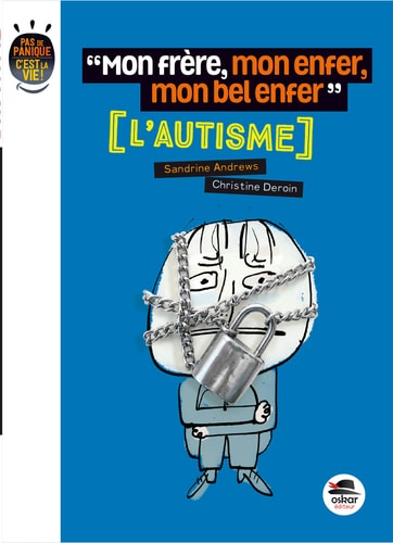 MON FRERE MON ENFER MON BEL ENFER L'AUTISME, de Sandrine Andrews | portada del libro