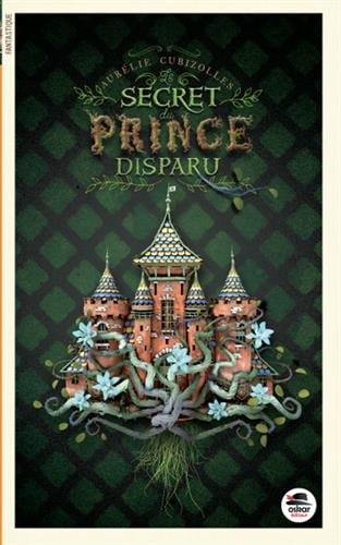 SECRET DU PRINCE DISPARU LE, de Aurélie Cubizolles | portada del libro