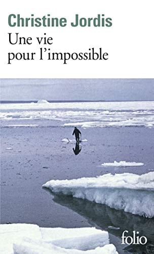 Une vie pour l impossible, de Christine Jordis | portada del libro