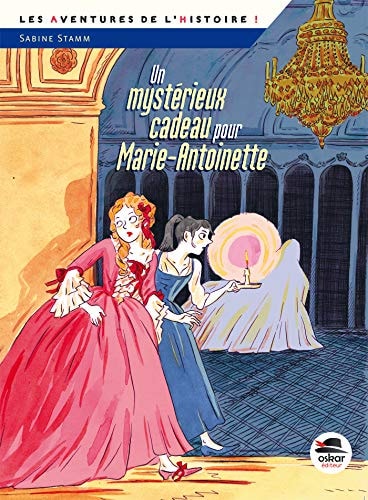 UN MYSTERIEUX CADEAU POUR MARIE-ANTOINETTE, de Sabine Stamm | portada del libro