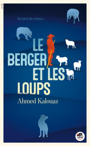 BERGER ET LES LOUPS LE, de Ahmed Kalouaz | portada del libro