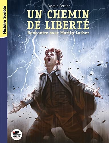 CHEMIN DE LIBERTE RENCONTRE AVEC MARTIN LUTHER, de Pascale Perrier | portada del libro