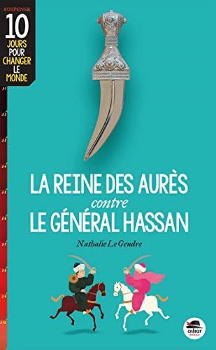 REINE DES AURES CONTRE LE GENERAL HASSAN LA, de Nathalie Le Gendre | portada del libro