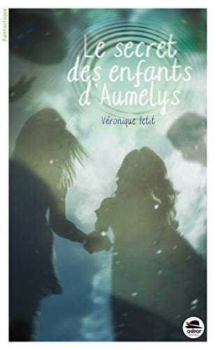SECRET DES ENFANTS D'AUMELYS LE, de Véronique Petit | portada del libro