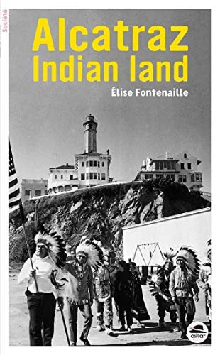 ALCATRAZ INDIAN LAND, de Elise Fontenaille-N'Diaye | portada del libro