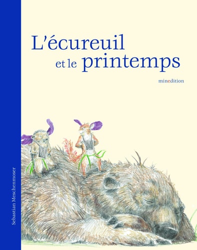 ECUREUIL ET LE PRINTEMPS MINI, de Sebastian Meschenmoser | portada del libro