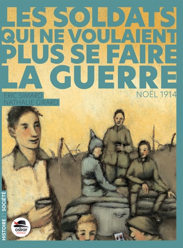 LES SOLDATS QUI NE VOULAIENT PLUS SE FAIRE LA GUERRE, de Eric Simard | portada del libro