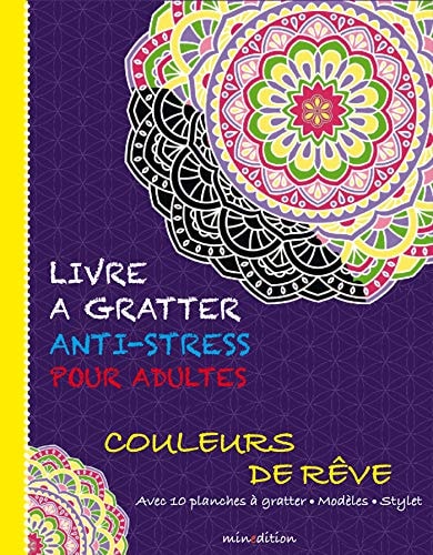 LIVRE A GRATTER ANTI-STRESS POUR ADULTES COULEURS DE REVE, de Minedition | portada del libro