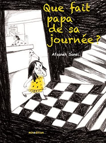 QUE FAIT PAPA DE SA JOURNEE?, de Afsaneh Sanei | portada del libro