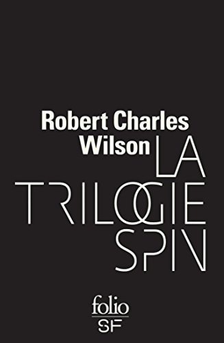LA TRILOGIE SPIN, de Robert Charles Wilson | portada del libro