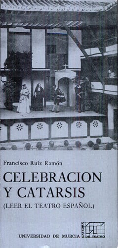 CELEBRACION Y CATARSIS (LEER EL TEATRO ESPAÑOL) | portada del libro