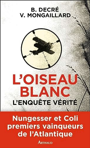L'OISEAU BLANC, L'ENQUETE VERITE, de Bernard Decré | portada del libro