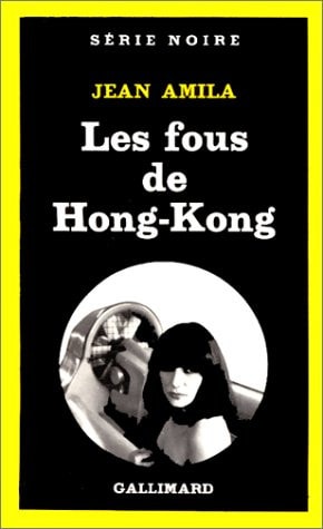 LES FOUS DE HONG-KONG, de Jean Amila | portada del libro