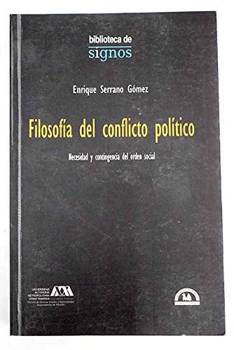 FILOSOFIA DEL CONFLICTO POLITICO NECESIDAD DEL ORDEN SOCIAL, de SERRANO GOMEZ | portada del libro
