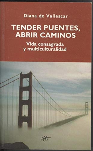 Tender puentes, abrir caminos, de de Vallescar Palanca | portada del libro