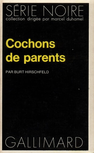 COCHONS DE PARENTS, de Burt Hirschfeld | portada del libro