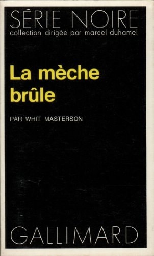 LA MECHE BRULE, de Whit Masterson | portada del libro