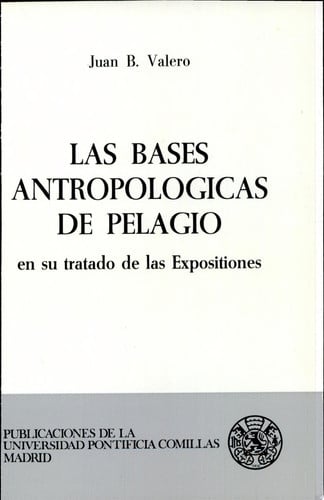 Las bases antropológicas de Pelagio en su tratado de las "Expositiones", de VALERO | portada del libro