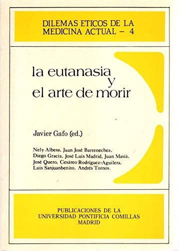 La eutanasia y el arte de morir, de SEMINARIO INTERDISCIPLINAR DILEMAS ETICOS DE MEDICINA ACTUAL(4) | portada del libro