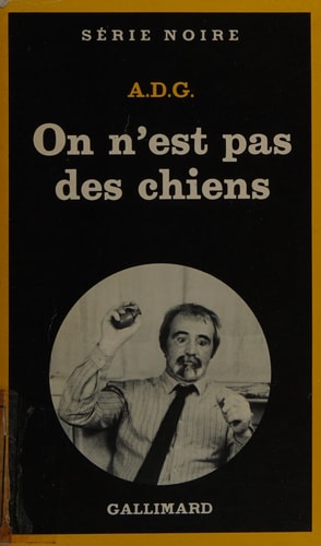 ON N'EST PAS DES CHIENS, de A. D. G. | portada del libro