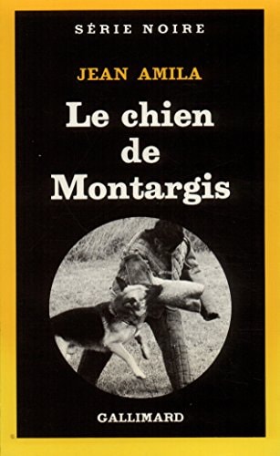 LE CHIEN DE MONTARGIS, de Jean Amila | portada del libro