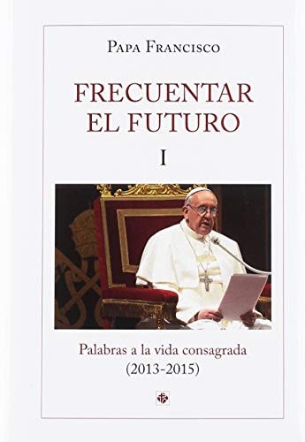 Frecuentar el futuro, de Papa Francisco | portada del libro