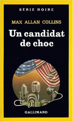 UN CANDIDAT DE CHOC, de Max Allan Collins | portada del libro