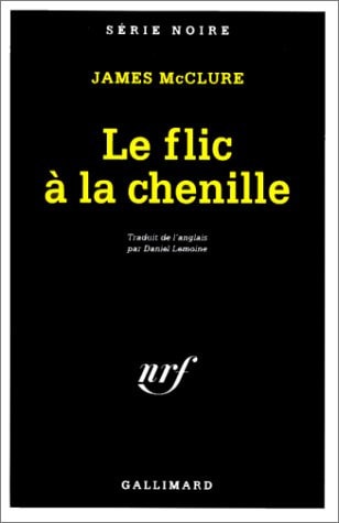 LE FLIC A LA CHENILLE, de James McClure | portada del libro