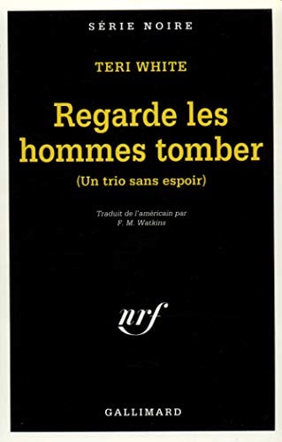 REGARDE LES HOMMES TOMBER, de Teri White | portada del libro
