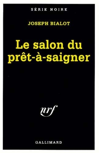 LE SALON DU PRET-A-SAIGNER, de Joseph Bialot | portada del libro