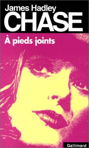 A PIEDS JOINTS, de J. H. Chase | portada del libro