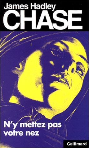 N'Y METTEZ PAS VOTRE NEZ, de James Hadley Chase | portada del libro