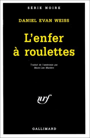 L'ENFER A ROULETTES, de Daniel Evan Weiss | portada del libro
