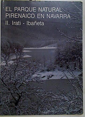 El parque natural pirenaico en Navarra II. Ibañeta-Irati, de Elósegui Aldasoro | portada del libro