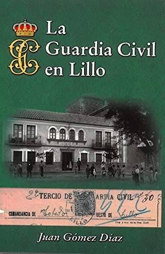 La Guardia Civil en Lillo, de GOMEZ DIAZ | portada del libro