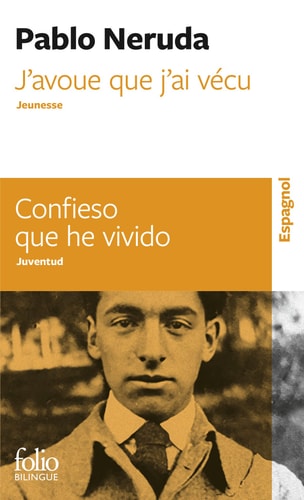 J'AVOUE QUE J'AI VECU / CONFIESO QUE HE VIVIDO, de Pablo Neruda | portada del libro